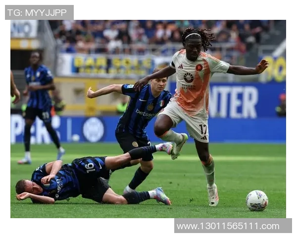 意甲焦点战罗马迎战切沃争夺三分全力以赴展现实力